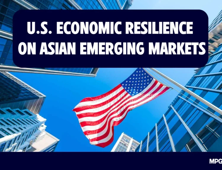 Impact of U.S. Economic Resilience on Asian Emerging Markets